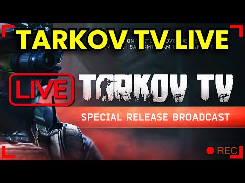 TARKOV TV LIVE! --- Escape From Tarkov Livestream
