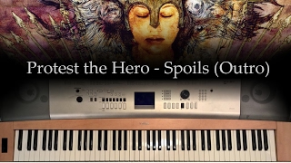 Protest the Hero - Spoils (Outro) - Piano Cover