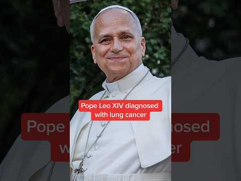 Pope Leo XIV diagnosed with lung cancer