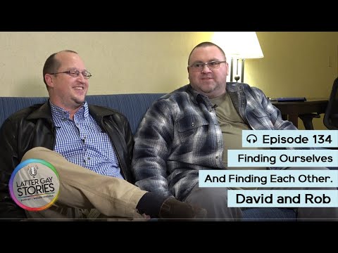 134: David and Rob: Finding Ourselves and Finding Each Other