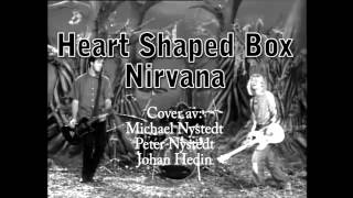 Michael Nystedt, Peter Nystedt & Johan Hedin - Heart Shaped Box
