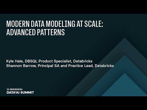Watch: Modern Data Modeling at Scale: Advanced Patterns