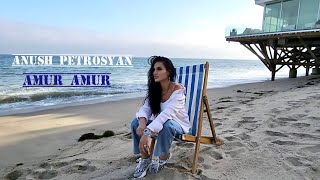 Anush Petrosyan - Amur Amur (2022)