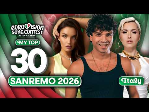 🇮🇹 Sanremo 2026 | My Top 30 (Italy Eurovision 2026) [TUTTE LE CANZONI IN GARA RECAP]
