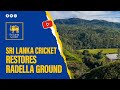 Sri Lanka Cricket Restores Radella Ground