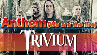 TRIVIUM - Anthem (We Are The Fire) (Lyrics) - the crusade - HQ