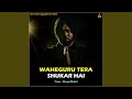 Waheguru Tera Shukar Hai