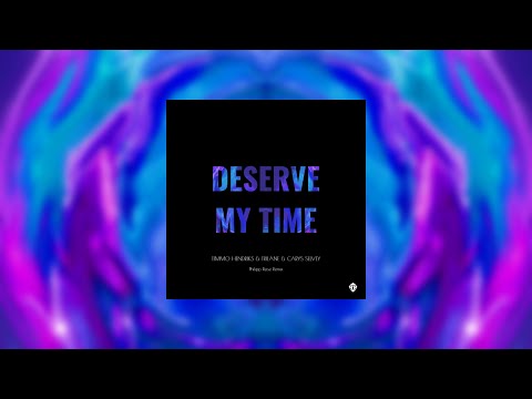 Timmo Hendriks & Trilane ft. Carys Selvey - Deserve My Time (Philipp Reise Remix)