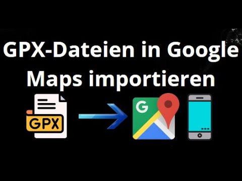 How to import GPX files into Google Maps on iPhone and Android? Step-by-step guide