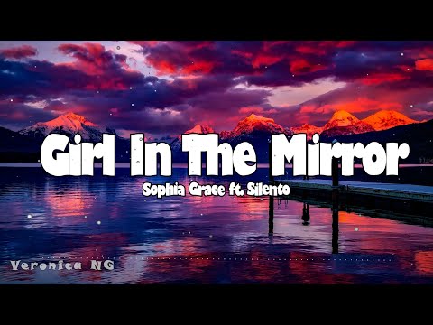 Sophia Grace ft. Silento - GIRL IN THE MIRROR (Lyrics)