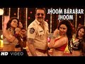 Jhoom Barabar Jhoom Video Song Policegiri Sanjay Dutt Prachi Desai Himesh Reshammiya