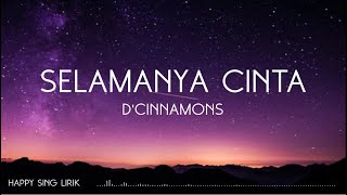 D&#39;Cinnamons - Selamanya Cinta (Lirik)