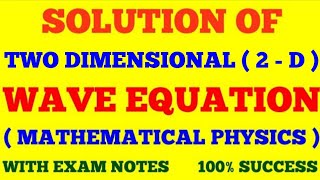 SOLUTION OF TWO DIMENSIONAL WAVE EQUATION || WITH EXAM NOTES ||