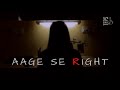Aage Se Right