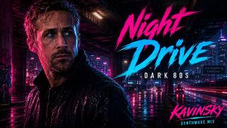 𝗗𝗔𝗥𝗞 𝟴𝟬𝗦 𝗡𝗜𝗚𝗛𝗧 𝗗𝗥𝗜𝗩𝗘 // Ryan Gosling| Dark Synthwave & Kavinsky Vibes