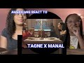 AMERICANS REACT “TAGNE X MANAL -MAAK”