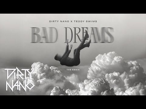 Dirty Nano ❌ Teddy Swims - Bad Dreams | The Remix