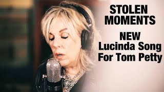 Lucinda Williams - STOLEN MOMENTS - New song - Written for Tom Petty