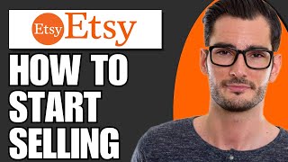 How to Start Selling on Etsy 2024 | Etsy Shop For Beginners Tutorial