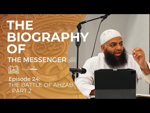 24 - The Battle of Ahzab - Part 2
