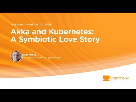 Akka and Kubernetes: A Symbiotic Love Story