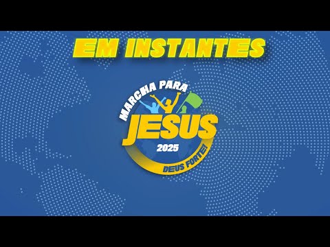 MARCHA PARA JESUS 2025 - DEUS FORTE!