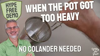 Strain Pasta Without Moving the Pot - Seniors & Grip