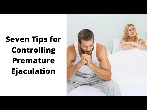 Seven Tips for Controlling Premature Ejaculation