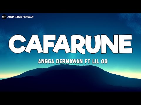 CAFARUNE - ANGGA DERMAWAN FT LIL OG (LIRIK)