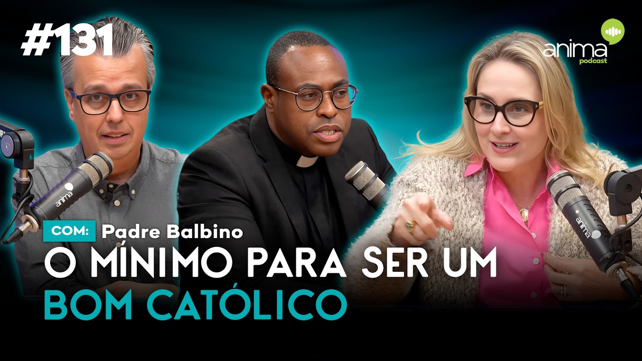 Tudo sobre a Santa Missa - Parte 5 | Ep. #131 | com Padre Balbino
