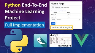 Python End-To-End Machine learning Project: ML (Flask), Django REST API(backend) and Vue(Frontend)