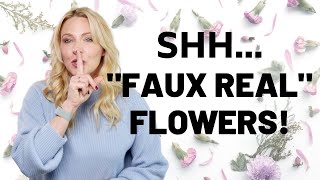 FAUX REAL - Faux Flowers that Look Real!