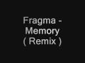 Fragma - Memory ( Remix ) 