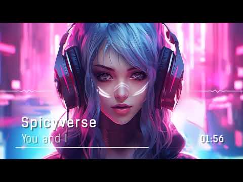 Spicyverse - You and I