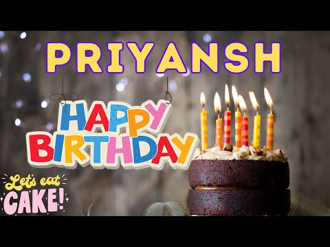 Happy Birthday Priyansh, Birthday of Priyansh, Best Birthday Wishes, hbd