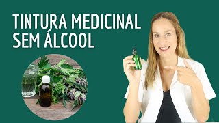 Como fazer TINTURA de plantas medicinais SEM ALCOOL?