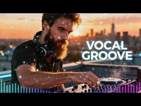 Vocal Groove Deep House 2025 🎵 | Chill Emotional Mix & Nu Disco Vibes 🌙 Relax • Focus