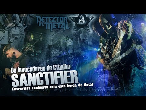 SANCTIFIER EM ENTREVISTA | DETECTOR DE METAL