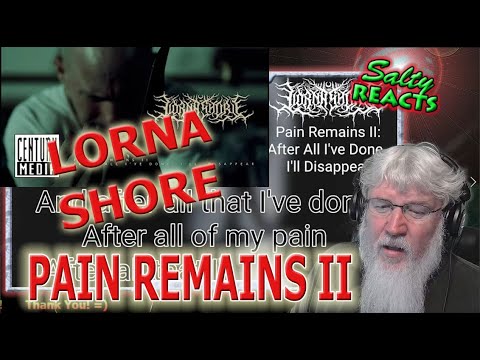 *OLD MAN REACTS* LORNA SHORE - Pain Remains II: After All I've Done, I'll Disappear *REACTION*