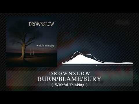 DROWNSLOW - BURN/BLAME/BURY