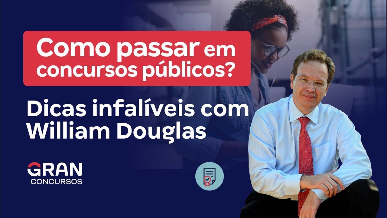 Como passar em concursos públicos? Dicas infalíveis com William Douglas