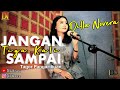 JANGAN SAMPAI TIGA KALI COVER BY DILLA NOVERA X COVERPEDIA