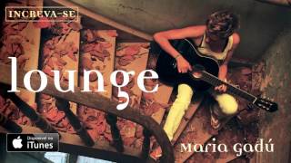 Maria Gadú - Lounge [Áudio Oficial]