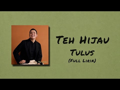 Teh Hijau - Tulus | 🎵 Full Lirik 2026