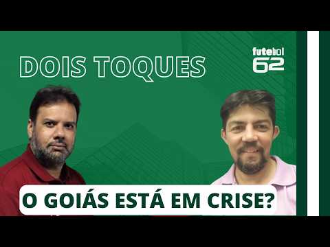 DOIS TOQUES | Goiás vive crise? Charlie Pereira e Gerliézer Paulo analisam o momento esmeraldino