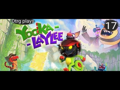 Yooka laylee pt 17 terrible boss