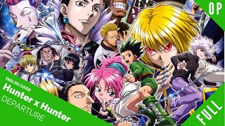 「English Dub」Hunter x Hunter OPENING FULL VER. &quot;Departure&quot; 【Sam Luff】- Studio Yuraki