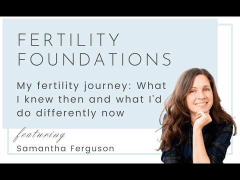 Fertility Foundations - My fertility journey: with Samantha Ferguson