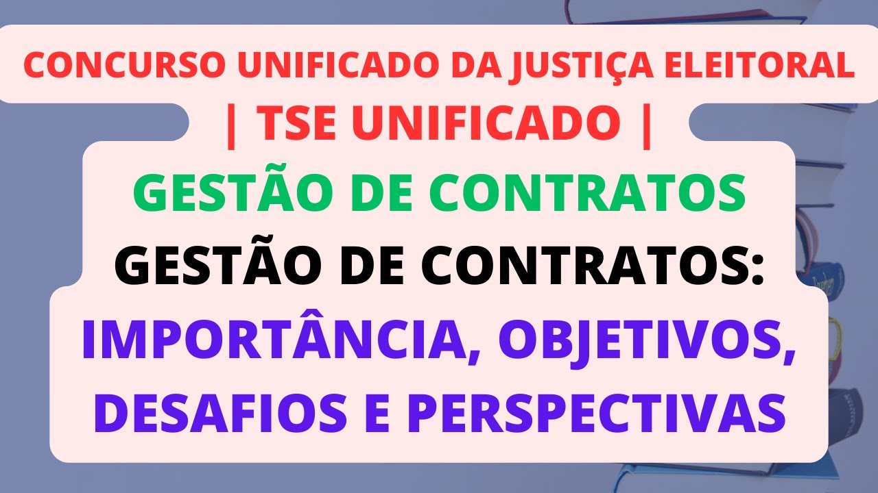 Gestão de Contratos: Importância, Objetivos, Desafios e Perspectivas | Contratos | TSE Unificado
