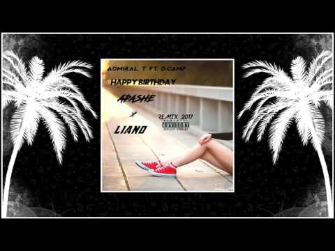 Admiral T - Happy Birthday(APASHE & LIANO Remix) Birthday Gift